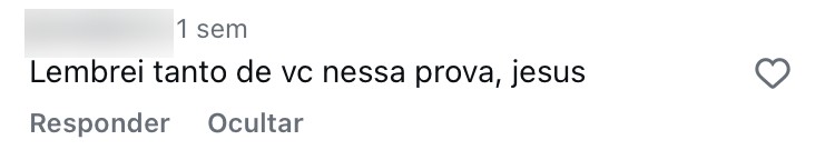 Lembrei tanto de você nessa prova.